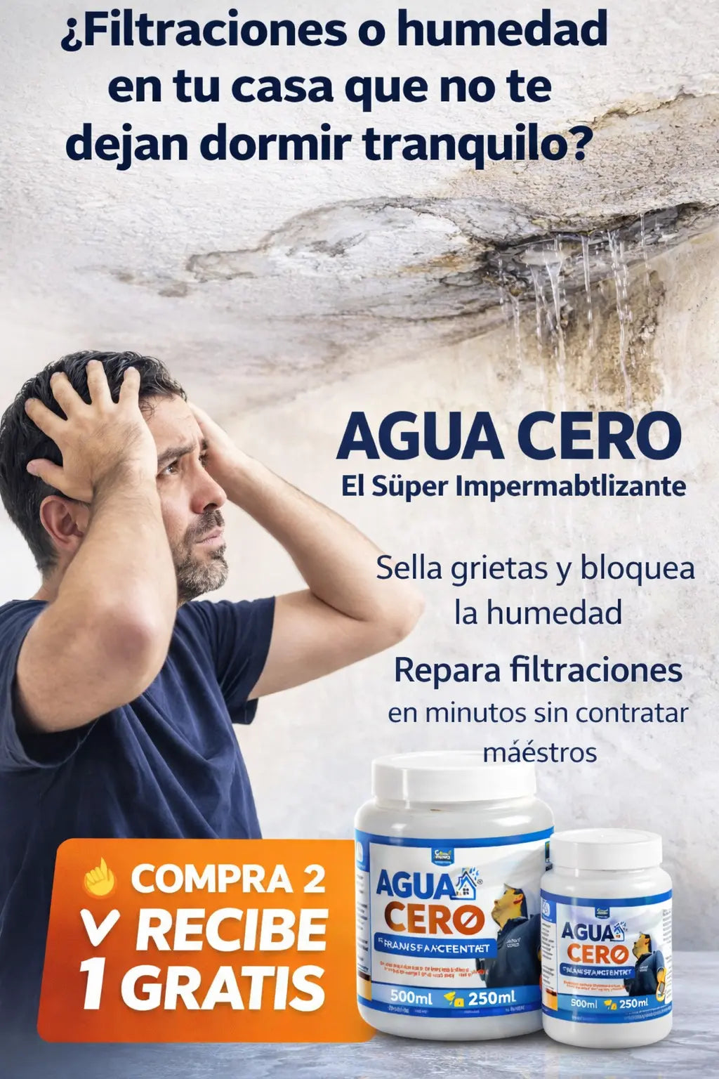 ¡AGUA CERO elimina filtraciones al instante!